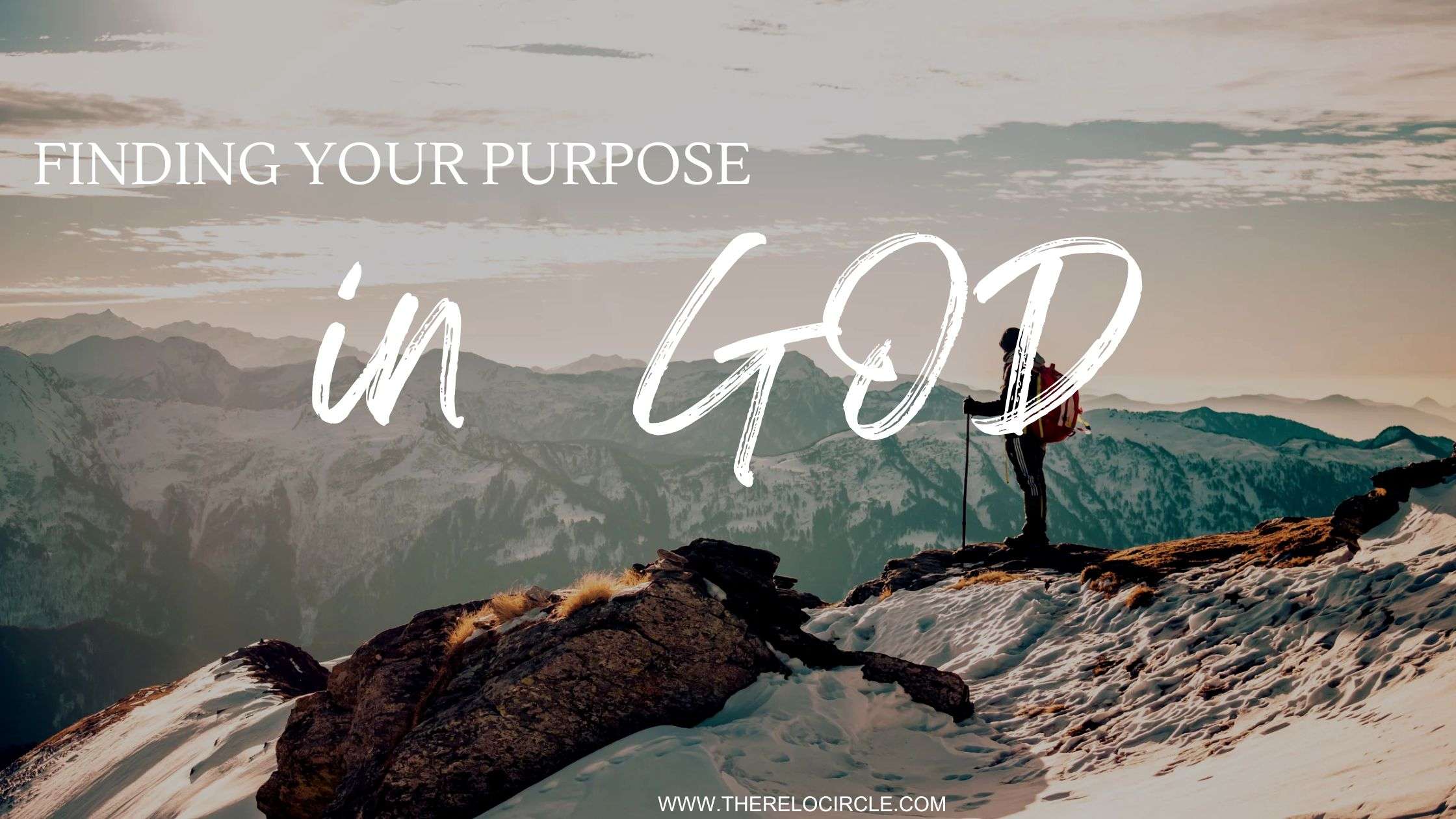 Finding your purpose in God and His Ways